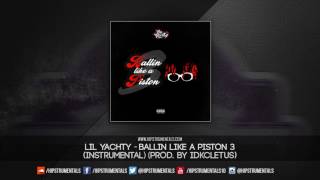 Lil Yachty  Ballin Like A Piston 3 Instrumental Prod By idkcletus  DL via Hipstrumentals [upl. by Stenger]