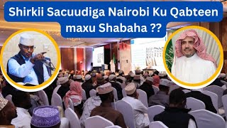 Shirkii Sacuudiga Nairobi Ku Qabteen Waxu Shabaha Shirqoolkii Qureysh Sh Xassaan Abu Salmaan [upl. by Eulau]