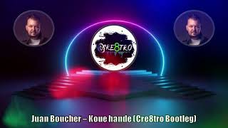 Juan Boucher  Koue Hande Cre8tro Bootleg [upl. by Holmun]