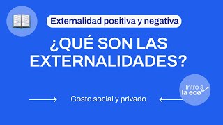 ¿QUÉ SON LAS EXTERNALIDADES Externalidades positivas y negativas [upl. by Diandra]