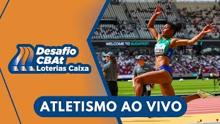 ATLETISMO AO VIVO  DESAFIO CBAT LOTERIAS CAIXA [upl. by Eelra466]