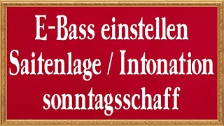 EBass einstellen  Halskrümmung Saitenlage Intonation  sonntagsschaff [upl. by Blainey]