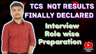 TCS NQT Results Finally Declared  Interview and Roles Mails  Role wise Preparation Strategy [upl. by Yecnuahc]