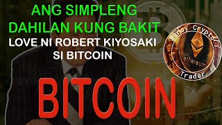 Simple lamang ang Dahilan kung bakit Mahal ni Robert Kiyosaki si Bitcoin [upl. by Lenka178]