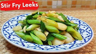 Stir Fry Leeks with Oyster Sauce Recipe [upl. by Stenger]