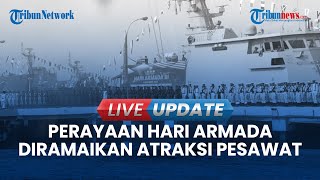 🔴 LIVE UPDATE  Peringatan Hari Armada di Jakarta Tampilkan Atraksi Pesawat Hingga Reog Ponorogo [upl. by Galang]