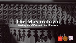 The Mashrabiya Heritage and Future in Architecture  DAY 1 [upl. by Bertle]