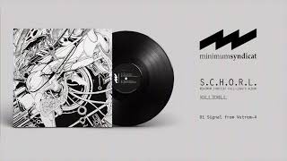 01  Signal from Vetrem4  Minimum Syndicat  S​​C​​H​​O​​R​​L KILLEKILL029 [upl. by Ahsart]