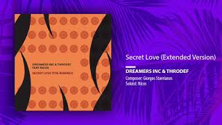 Dreamers Inc amp ThroDef Giorgos Stavrianos feat Nicos  Secret love SingleExtended Version [upl. by Hajar]