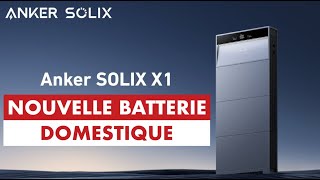 Anker Solix X1  La batterie domestique qui rivalise avec le Tesla Powerwall [upl. by Werdna]