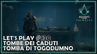 AC Valhalla Lets Play 130 Tomba di Togodumno Le tombe dei Caduti Il Sapere Sepolto [upl. by Dyrraj]