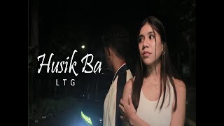 LTG  HUSIK BA OFFICIAL MUSIC VIDEO [upl. by Chanda884]