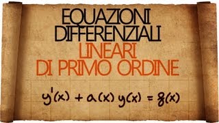 Equazioni Differenziali Lineari del Primo Ordine [upl. by Suoivatnod]