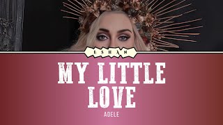 MY LITTLE LOVE I ADELE [upl. by Coniah]