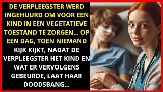 DE VERPLEEGSTER WERD INGEHUURD OM VOOR EEN KIND IN EEN VEGETATIEVE TOESTAND TE ZORGEN OP EEN DAG [upl. by Assilam]