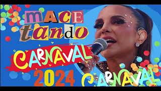 Macetando  Ivevete Sangalo Carnaval 2024  Ivete Sangalo Novo 2024  Macetando Ivete e Ludmila [upl. by Noivax618]