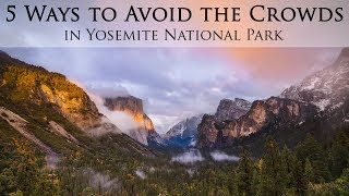 5 Ways to Avoid the Crowds in Yosemite National Park [upl. by Peh263]