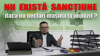 Daca nu declari masina la impozit NU EXISTA SANCTIUNE [upl. by Enaek834]