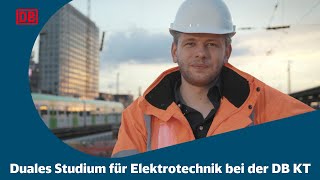 Duales Studium für Elektrotechnik bei der DB KT [upl. by Dituri742]