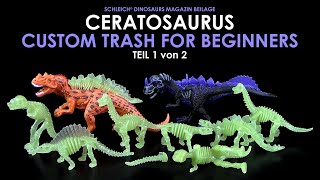 Schleich ® Ceratosaurus  Custom Trash for Beginners  Teil 1  eine neue OOAK Schattenkreatur [upl. by Chaves]