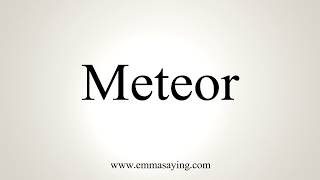 How To Pronounce Meteor [upl. by Fong]