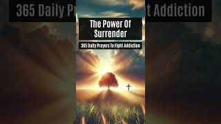 The Power Of Surrender  365 Prayers To Fight Addiction  Day 33 [upl. by Callida427]