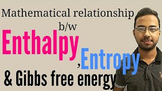 Enthalpy EntropyGibbs free energy and there mathematical relationship  The Laws of Thermodynamics [upl. by Cunningham]