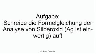 Formelgleichung der Analyse von Silberoxid [upl. by Aruabea]