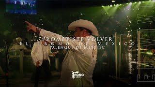 Prometiste volver  El Trono de México  Palenque de Metepec en vivo [upl. by Ik579]