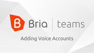 Bria Teams quotHow Toquot Series Adding Voice Accounts [upl. by Laurette]