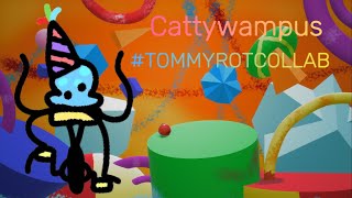 Cattywampus TOMMYROTCOLLAB [upl. by Naasar521]