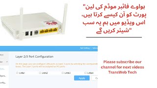 How to enable Lan Port in huawei modem 8546M FTTHFiber modem 2024 [upl. by Ainoloppa613]