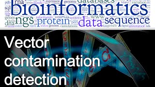 Bioinformatics lecture 15 how to screen vector contamination using vecscreen [upl. by Kentiga]