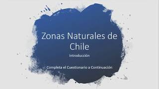 Introducción Zonas Naturales de Chile [upl. by Judi]