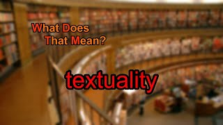 What does textuality mean [upl. by Gail275]