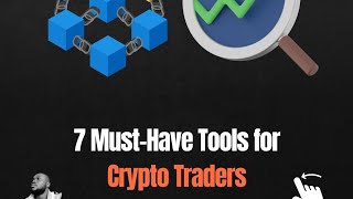 7 MustHave Tools for Crypto Traders [upl. by Greenfield]