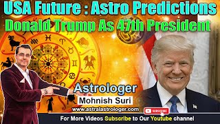 USA Future Astrology Predictions For Donald Trump As 47th President [upl. by Llenahc]