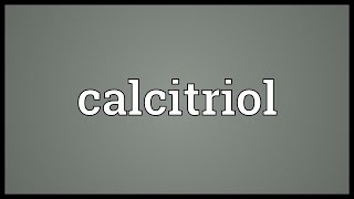 Calcitriol Meaning [upl. by Esaertal478]