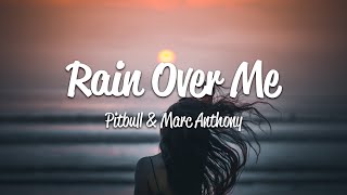 Pitbull  Rain Over Me Lyrics ft Marc Anthony [upl. by Anaes29]