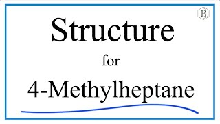 How to Draw the Structure for 4Methylheptane [upl. by Galatea913]