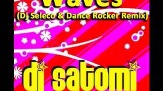 Dj Satomi  Waves Dj Seleco amp Dance Rocker Remix [upl. by Eisseb]