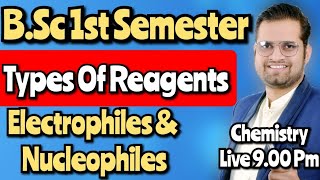 Types Of ReagentsElectrophilic ReagentsNucleophilic Reagents bsc1stsemester chemistry [upl. by Javier]