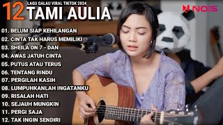 Tami Aulia Cover Full Album  Belum Siap Kehilangan  Cover Akustik Terbaik 2024 [upl. by Melcher]