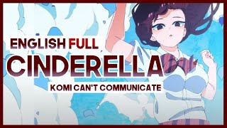 【mew】quotCinderellaquot FULL ver by Cider Girl ║ Komi Cant Communicate OP ║ ENGLISH Cover amp Lyrics [upl. by Richmal]