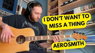 Aerosmith  I Dont Want To Miss A Thing Bass Cover [upl. by Arbuckle363]