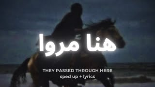 huna maro they passed through here  sped up arabic nasheed  english lyrics ✨ [upl. by Neleb793]