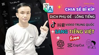 Hướng Dẫn Dịch Phụ Đề Và Lồng Tiếng Video TikTok Trung Quốc Sang Tiếng Việt Tự Động Bằng AI [upl. by Ahsiekan]