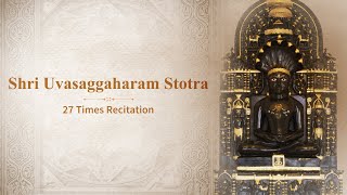 Shri Uvasaggaharam Stotra – 27 Times Recitation  With English Meanings [upl. by Enoob686]