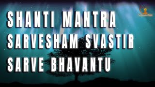 Powerful Prayer  Sarvesham Svastir Bhavatu  Sarve bhavantu Sukhinah  Shanti Mantra [upl. by Yeliak759]