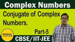 Conjugate of Complex Numbers  PART05  Complex Numbers Class 11 CBSEJEE Maths [upl. by Welsh]